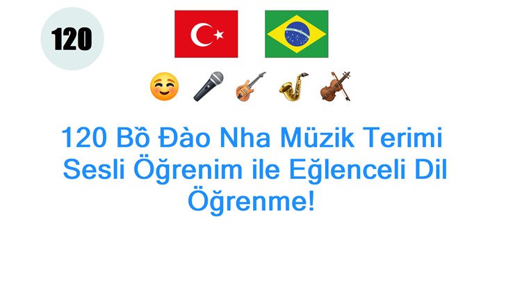 120 Bồ Đào Nha Müzik Terimi: Sesli Öğrenim ile Eğlenceli Dil Öğrenme!